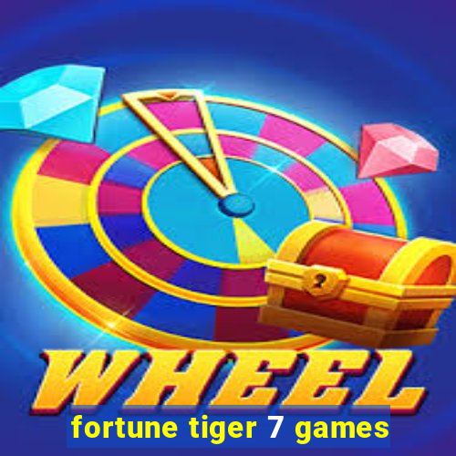 fortune tiger 7 games